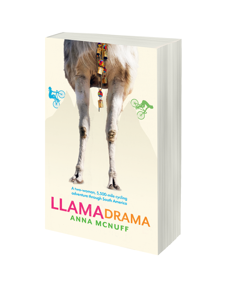 Llama Drama (Paperback): A two-woman, 5,500-mile cycling adventure through South America